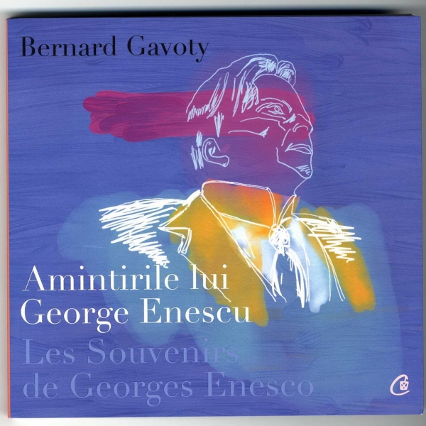 BERNARD GAVOTY - Amintirile lui George Enescu